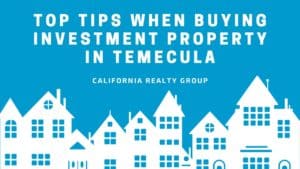 Top Tips When Buying Investment Property in Temecula