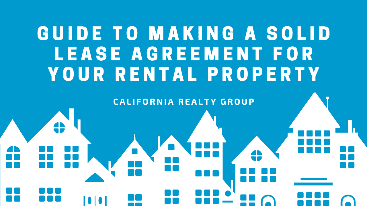 Guide to Making a Solid Lease Agreement For Your Rental Property