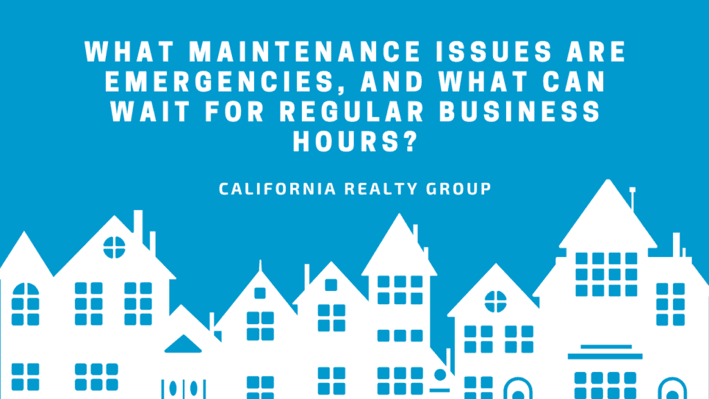 What Maintenance Issues Are Emergencies, and What Can Wait for Regular Business Hours