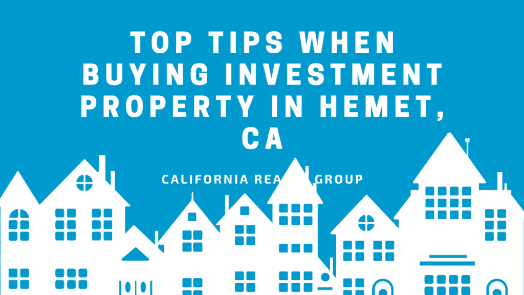 Top Tips When Buying Investment Property in Hemet, CA