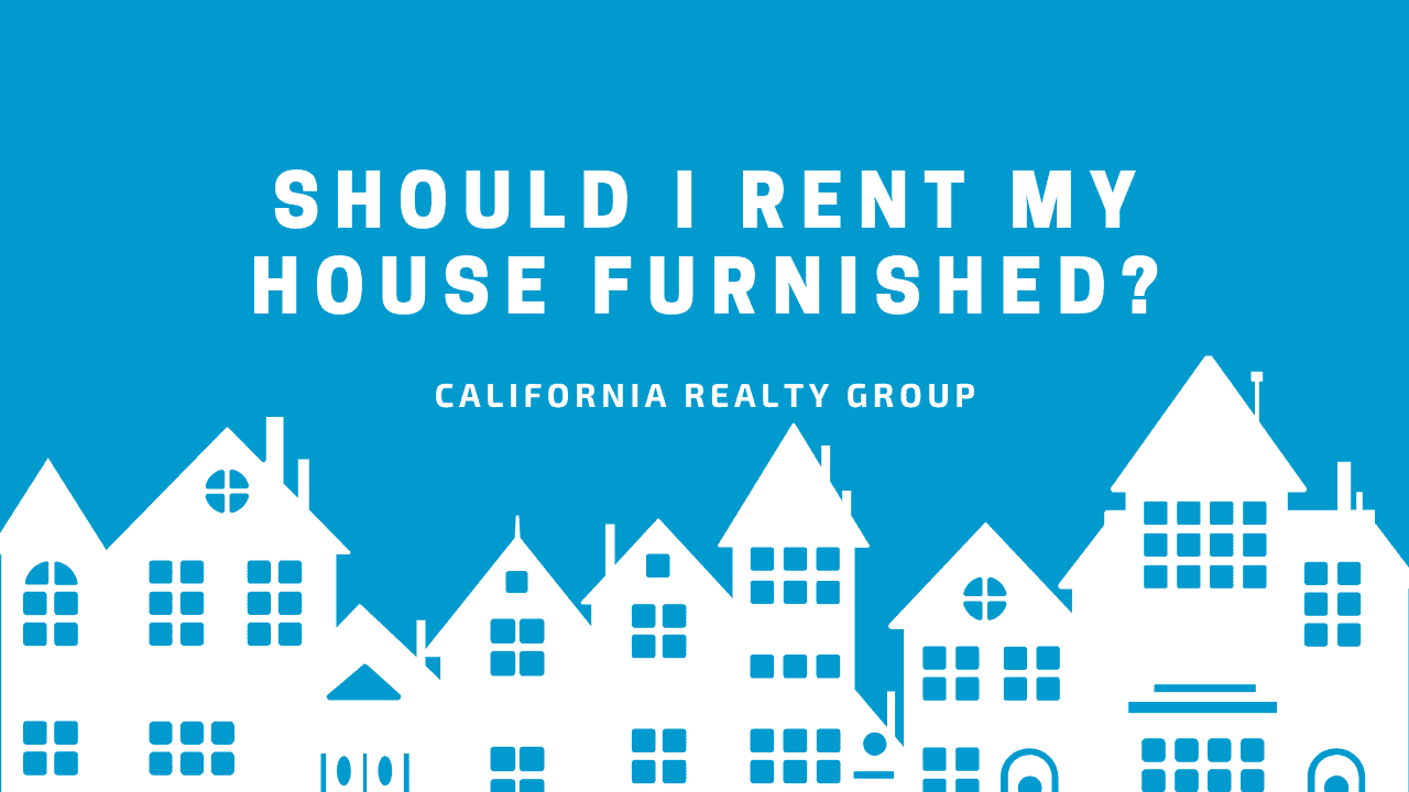 Should I Rent My House Furnished?